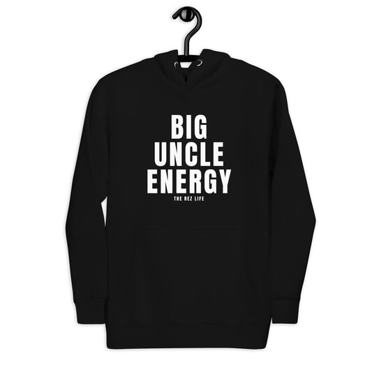 Big Uncle Energy Hoodie - The Rez Lifestyle