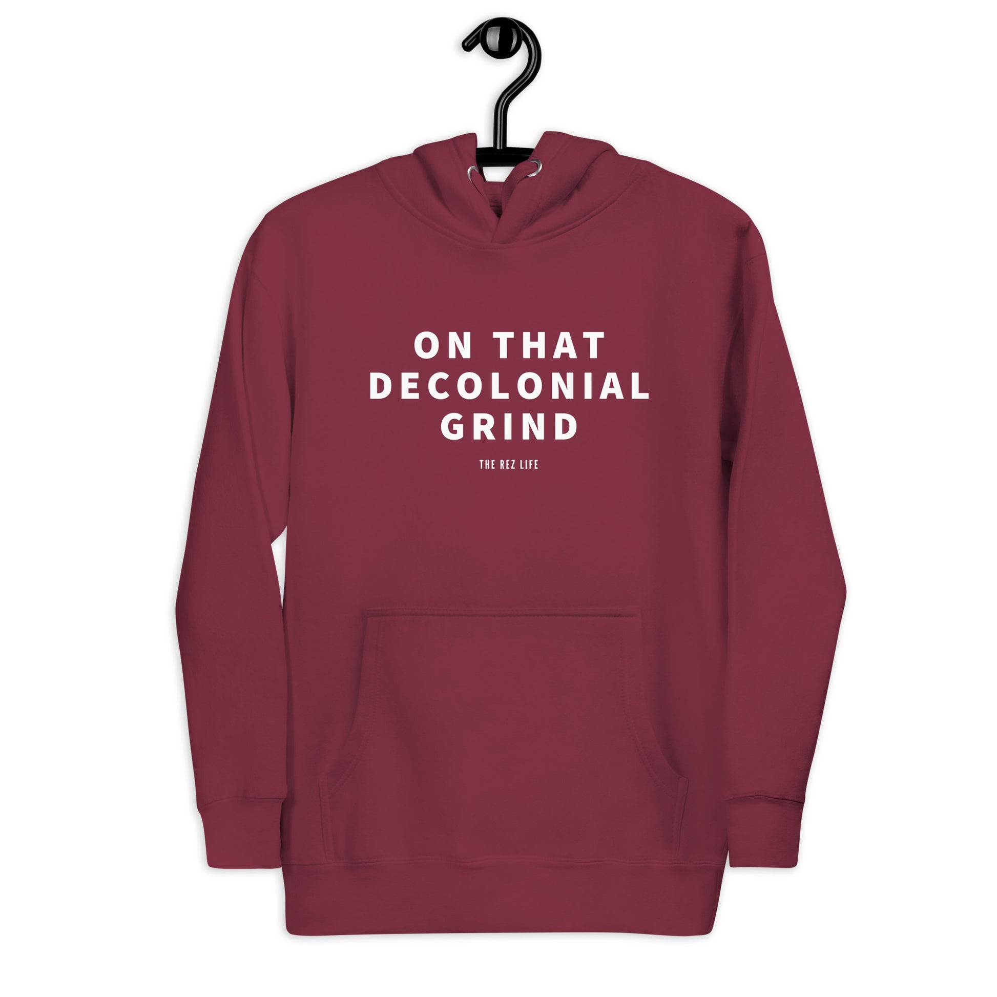 On That Decolonial Grind Hoodie - The Rez Lifestyle