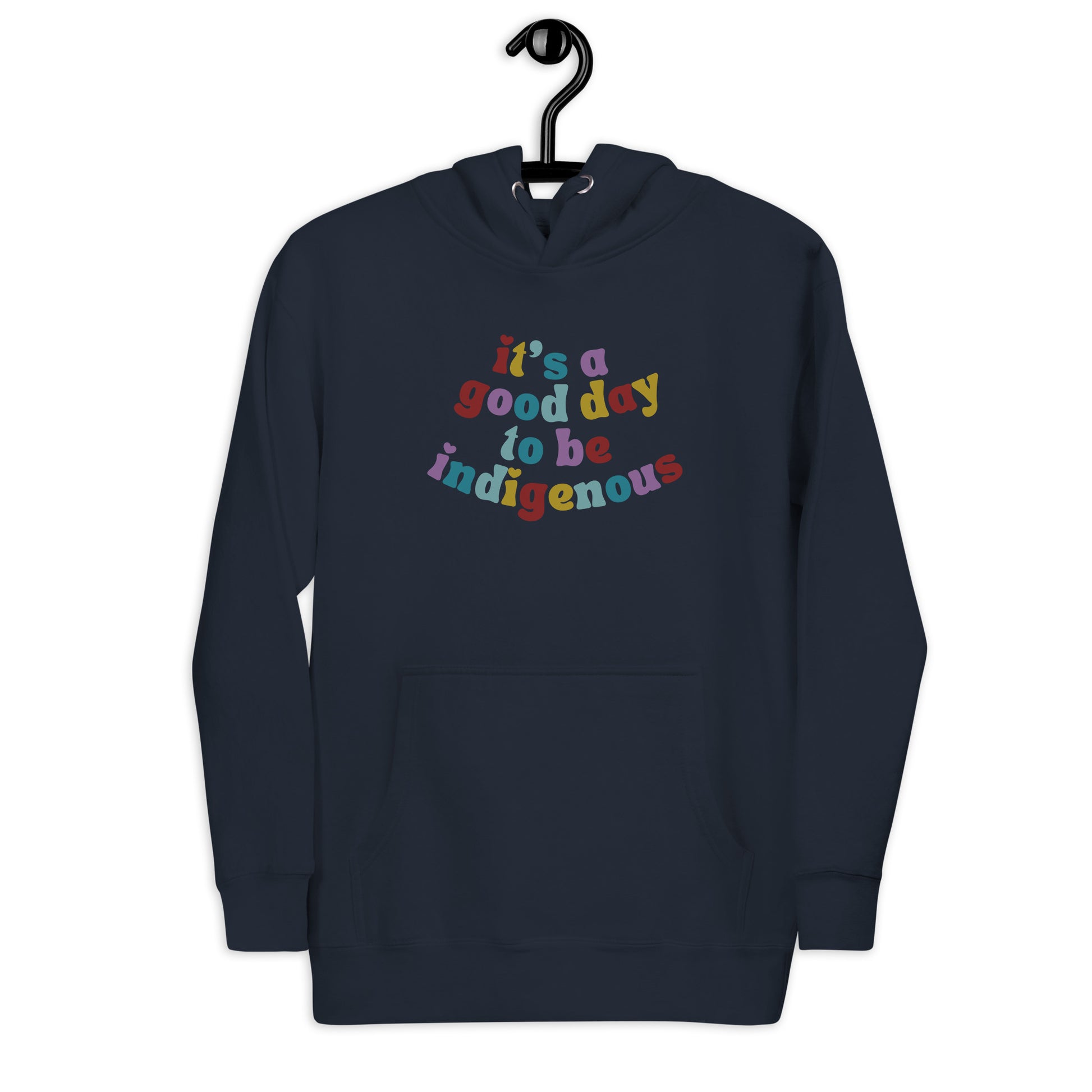 It's a good day to be indigenous! Hoodie - The Rez Lifestyle