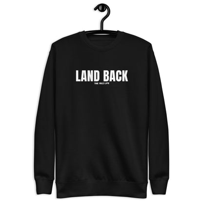 We Coming For Our LAND BACK Crewneck - The Rez Lifestyle