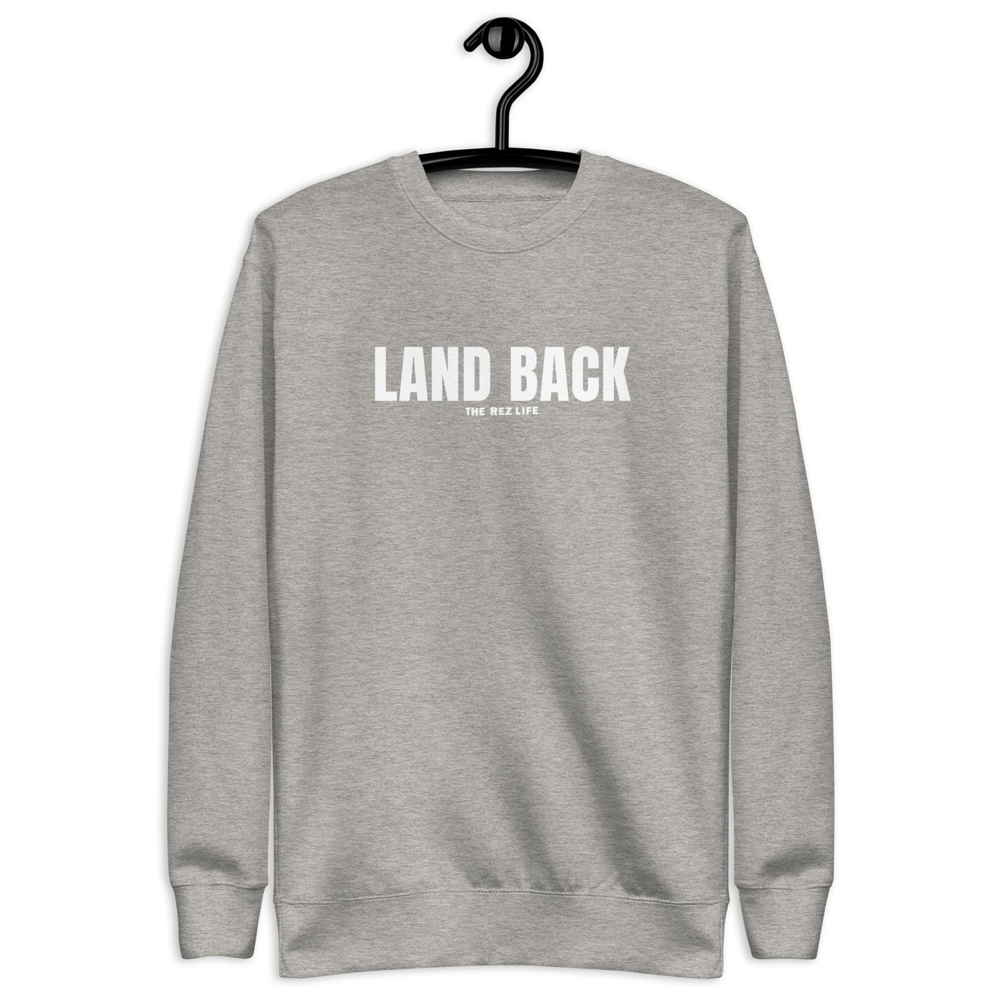 We Coming For Our LAND BACK Crewneck - The Rez Lifestyle